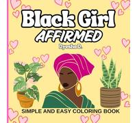 Black Girl Affirmed: Simple and Easy Coloring Book