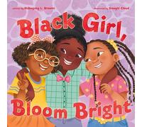 Black Girl, Bloom Bright
