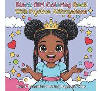Black Girl Coloring Book With Positive Affirmations: Adorable Scenes, Bold & Easy Coloring Book