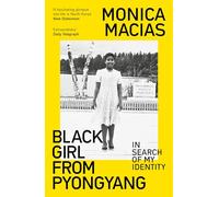 Black Girl from Pyongyang: In Search of My Identity