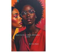 Black Girl Glow: A Daily Affirmation Journal