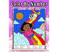 Black Girl Joy: Color By Number: Brown Girls Coloring Activity Book For African American Girls Age 5-8: Natural Hair & Beautiful Illustrations