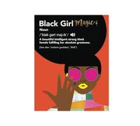 Black Girl Magic: A Journal & Daily Log for the Prideful & Unapologetic Melanated Woman