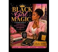 Black Girl Magic By Author Alisha White