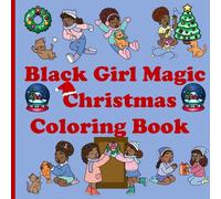 Black Girl Magic Christmas Coloring Book: Empowering Christmas Coloring Pages for African American Girls 6 to 16 years| Festive Holiday Book| Great Stocking Stuffer| 8.5" x 8.5"