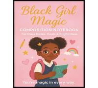Black Girl Magic Composition Notebook Journal for African American Girls, Kids, Teens and Students: Space, Black Girl Magic, Wide Ruled Paper | ... |African American Women Gift For Christmas