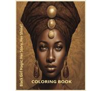 Black Girl Magic: Her Story, Her Shine! Inspiring and empowering African American coloring book | 25 pages of beautiful portraits to indulge in your creativity