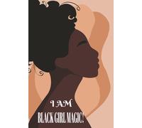 BLACK GIRL MAGIC-I AM MY ANCESTORS WILDEST DREAMS: A Daily Affirmation & Lined Journal for Black Women