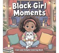 Black Girl Moments: Cute & Simple Coloring Book for Adults and Teens