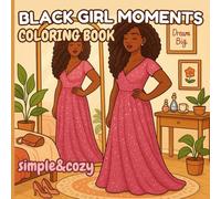 Black Girl Moments: Simple & Cozy Girl Errands Coloring Book for African American Women celebrating Natural Hair, Self-Care Black Beauty