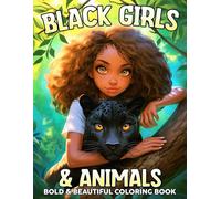 Black Girls & Animals Coloring Book: Beautiful African American Coloring Pages featuring Cute Melanin with Adorable Forest Pals Illustrations for Kids and Adults Relaxation and Creativity