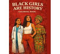 Black Girls Are History: Coloring Book By Brittany Dixon
