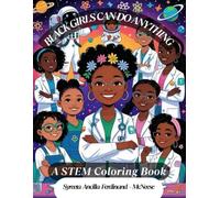 Black Girls Can Do Anything: A STEM Coloring Book