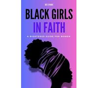 Black Girls in Faith: A Righteous Guide for Women