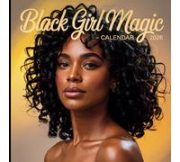 Black Girls Magic Calendar 2026: A Year of Empowerment, Beauty & Pride