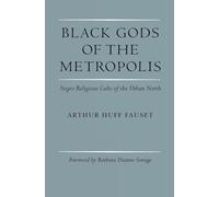 Arthur Huff Fauset Black Gods of the Metropolis (Tascabile)