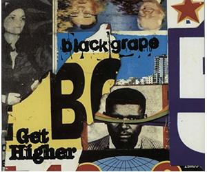 Black Grape - Get Higher