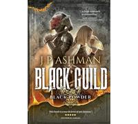 Black Guild: Second book from the tales of the Black Powder Wars: 2 - Ashman J P