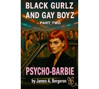 BLACK GURLZ AND GAY BOYZ: PART 2 PSYCHO-BARBIE