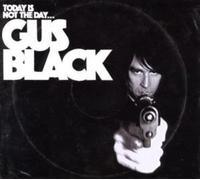 Black, Gus - Today Is Not the Day