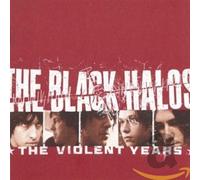 BLACK HALOS, TH - VIOLENT YEARS, THE
