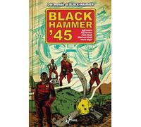 Black Hammer '45 - Lemire Jeff, Fawkes Ray