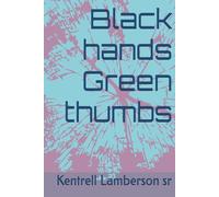 Black hands Green thumbs