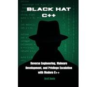 Black Hat C++: Reverse Engineering, Malware Development, and Privilege Escalation with Modern C++