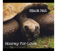 Black Hat - Hooray For Love