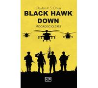 Black Hawk Down. Mogadiscio, 1993 - Chun Clayton K. S.