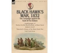 Black Hawk Frank Everett Stevens Black Hawk's War, 1832 (Copertina rigida)