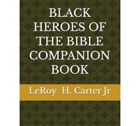 BLACK HEROES OF THE BIBLE COMPANION BOOK