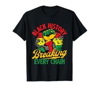 Black History Breaking Every Chain - Black History Month Maglietta