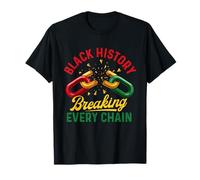 Black History Breaking Every Chain - Black History Month Maglietta