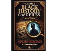 Black History Case Files: Buried Heritage Special Edition