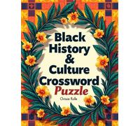 Black History & Culture Crossword Puzzle: Fun, Educational, and Relaxing Crossword Puzzles Celebrating Black History, Culture, and Heritage