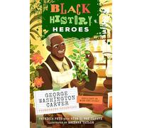 Black History Heroes: George Washington Carver: 4