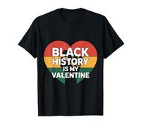 Black History Is My Valentine Melanin Love Design Maglietta