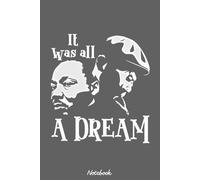Black History it was all A Dream Notebook: Journal College Ruled Notebook | 120 Pages | 6 x 9 Size | Gift