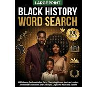 Black History Large Print Word Search: 100 Relaxing Puzzles with Fun Facts Celebrating African American Leaders, Juneteenth Celebrations and Civil Rights Legacy for Adults and Seniors