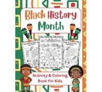 Black History Month Activity and Coloring Book For Kids: Black History Month Coloring Pages, Reading Passage, Facts, Quiz Game, Timeline, and Word Search Puzzles for Kids