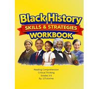 Black History Skill and Strategy Workbook: Reading Comprehension, Vocabulary, and Critical Thinking Activities Featuring Inspiring Black Leaders and Inventors