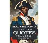 Black History X: Notable Quotes - Volume One