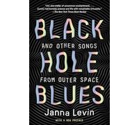 Janna Levin Black Hole Blues and Other Songs from Outer Space (Tascabile)