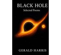 Black Hole: Selected Poems by Gerald Harris