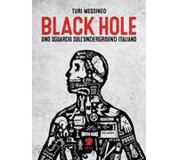Turi Messineo – Black Hole – Uno sguardo sull'underground italiano
