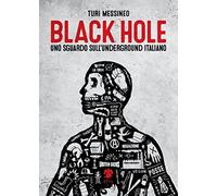 Turi Messineo – Black Hole – Uno sguardo sull'underground italiano