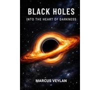 Black Holes: Into the Heart of Darkness