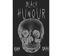 Black Humour: (300 adult jokes, dirty jokes, ironic jokes and a lot of funny ridiculous jokes): Volume 1