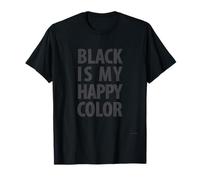 Black is My Happy Color camicia - Cool Funny Black Tshirt Maglietta